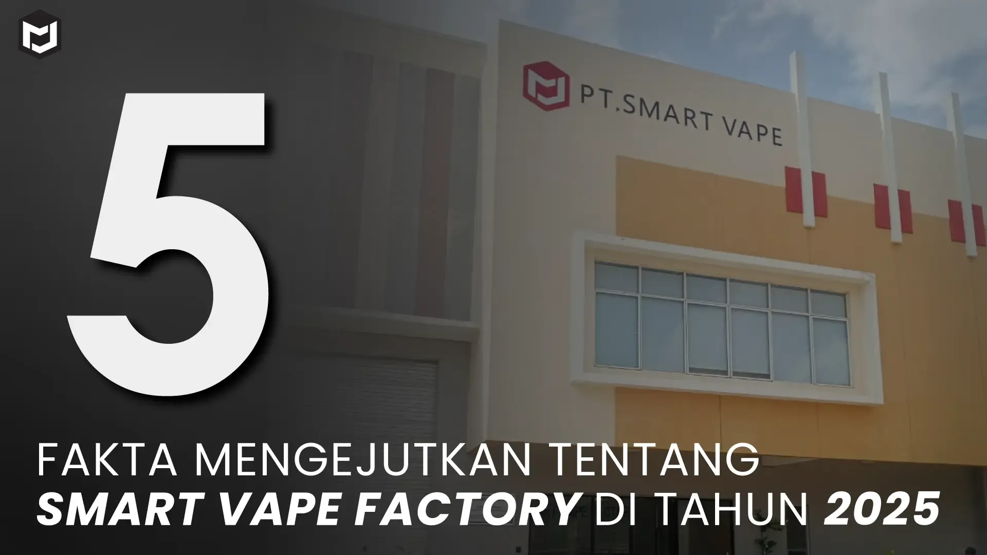 5 Fakta Mengejutkan Tentang Smart Vape Factory di Tahun 2025